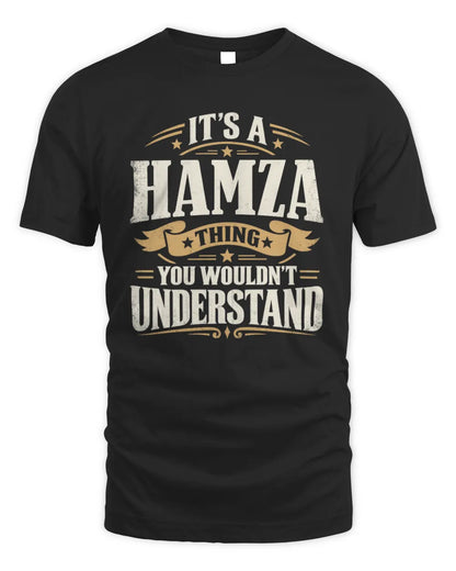 HAMZA P08 TH51 - Personalized “It’s a/an [NAME] Thing – You Wouldn’t Understand” Shirt - Unisex Standard T-Shirt - Black