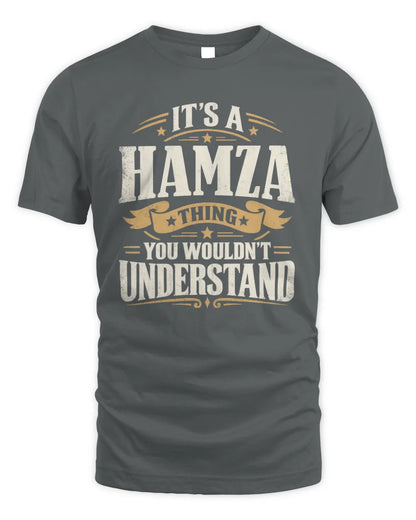 HAMZA P08 TH51 - Personalized “It’s a/an [NAME] Thing – You Wouldn’t Understand” Shirt - Unisex Standard T-Shirt - Charcoal