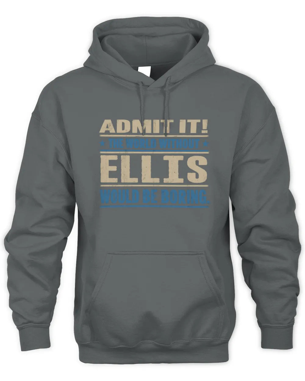 ELLIS TP68-K2-968 – Personalized Funny Quote Apparel “The World Without NAME Would Be Boring” - Unisex Hoodie - Charcoal