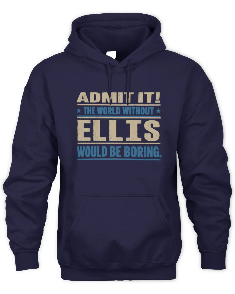 ELLIS TP68-K2-968 – Personalized Funny Quote Apparel “The World Without NAME Would Be Boring” - Unisex Hoodie - Navy
