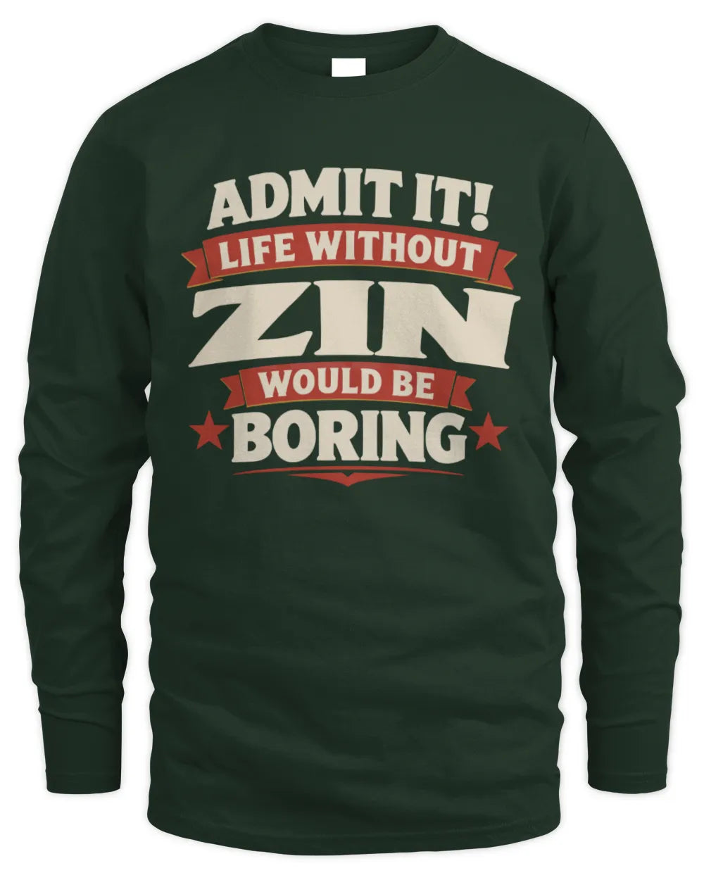 ZIN P4 KT003 Personalized Funny Quote Apparel “Life Without NAME Would Be Boring” - Men's Long Sleeved T-Shirt - Forest Green