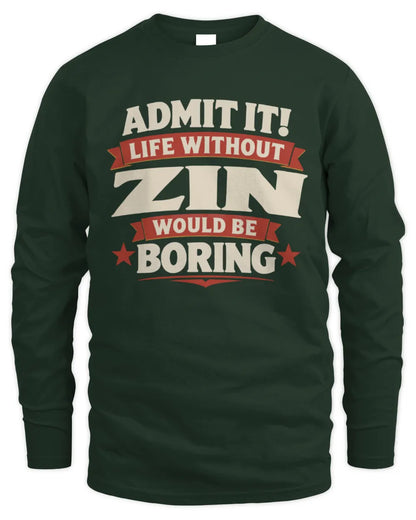 ZIN P4 KT003 Personalized Funny Quote Apparel “Life Without NAME Would Be Boring” - Men's Long Sleeved T-Shirt - Forest Green
