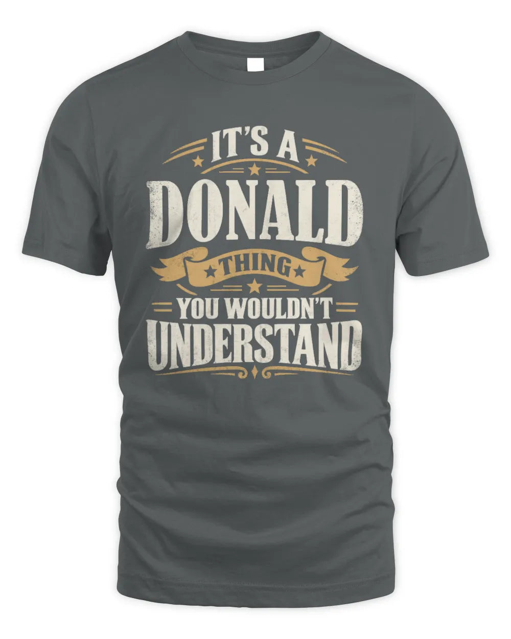 DONALD P08 TH51 - Personalized “It’s a/an [NAME] Thing – You Wouldn’t Understand” Shirt - Unisex Standard T-Shirt - Charcoal