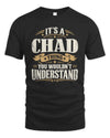 CHAD P08 TH51 - Personalized “It’s a/an [NAME] Thing – You Wouldn’t Understand” Shirt