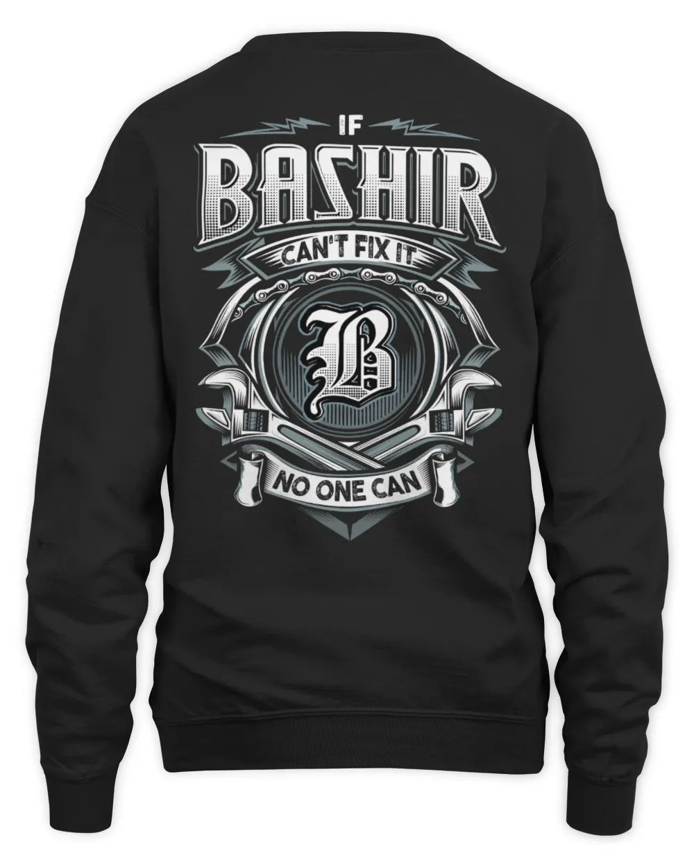 BASHIR AP81-K4-626 - Personalized Ahmed Quote Apparel “If Ahmed Can't Fix It, No One Can” - Unisex Sweatshirt - Black