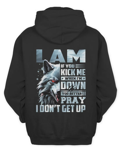 LAM AP62-K4-666 - Personalized Fierce Wolf Quote Apparel “If You Kick Me When I’m Down, You Better Pray I Don’t Get Up” - Unisex Hoodie - Black