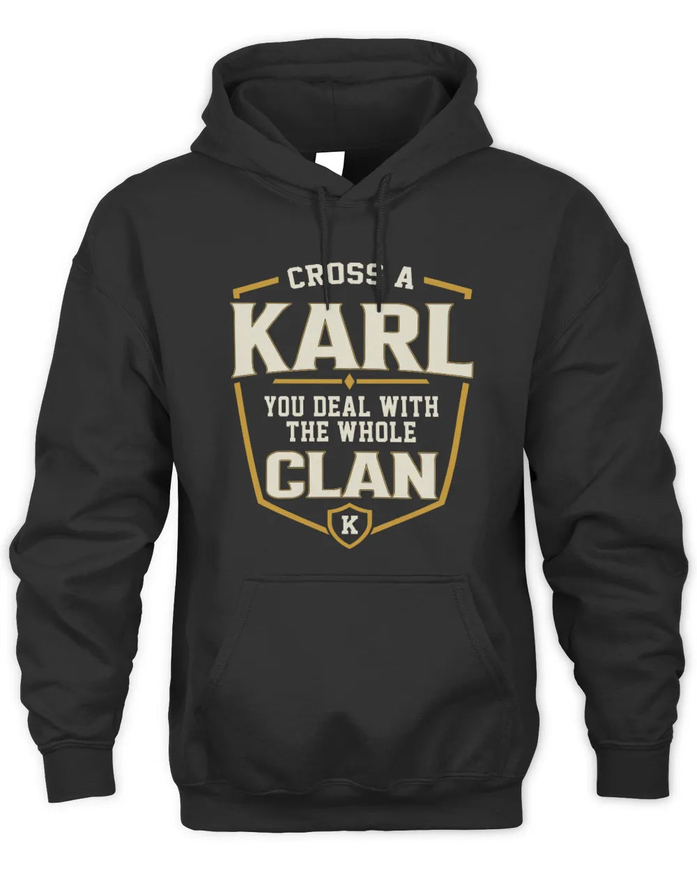 KARL NT1-K008 Cross A/An NAME, You Deal With the Whole Clan | Personalized Vintage T-Shirt - Unisex Hoodie - Black