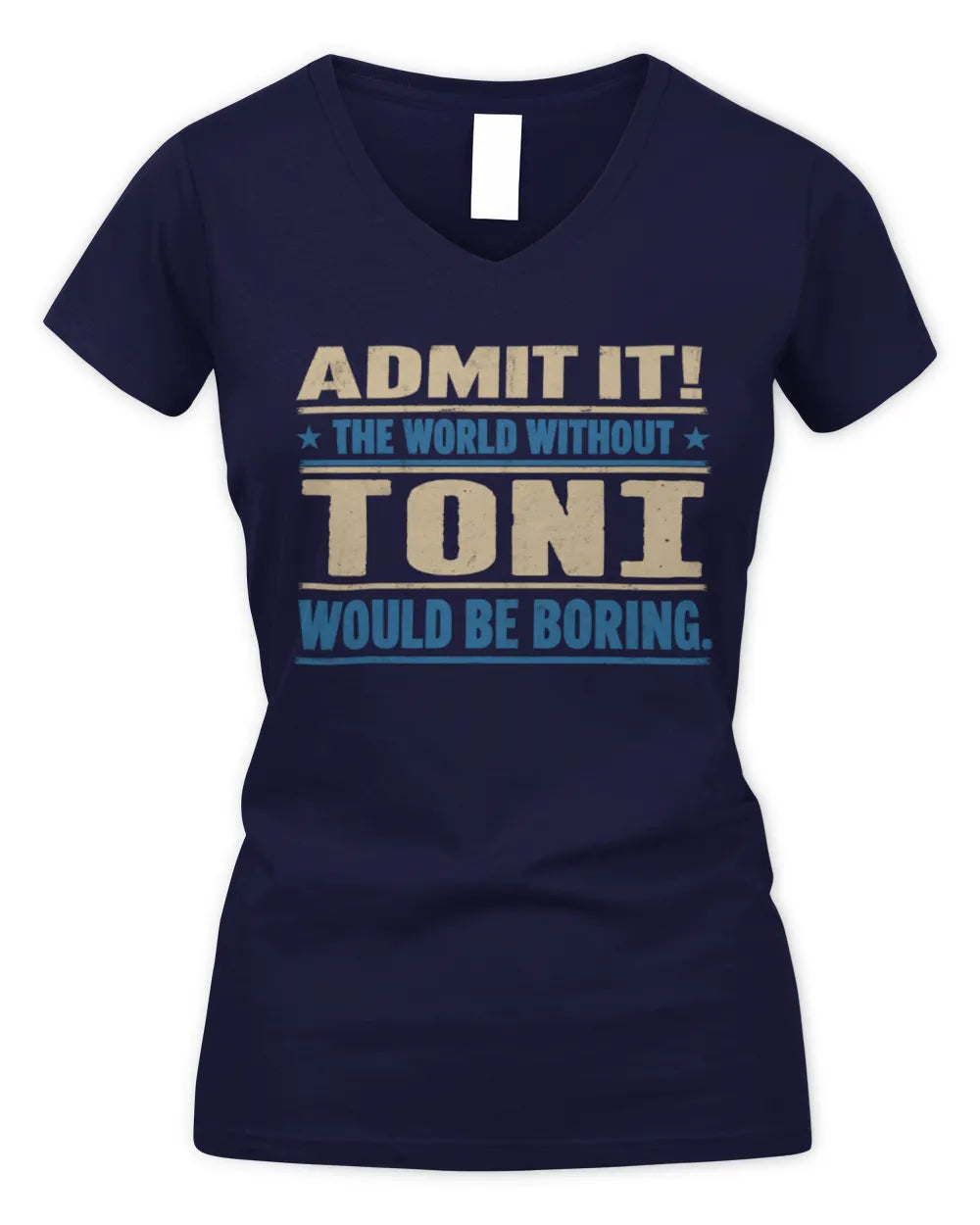 TONI TP68-K2-968 – Personalized Funny Quote Apparel “The World Without NAME Would Be Boring” - Women's V-Neck T-Shirt - Navy
