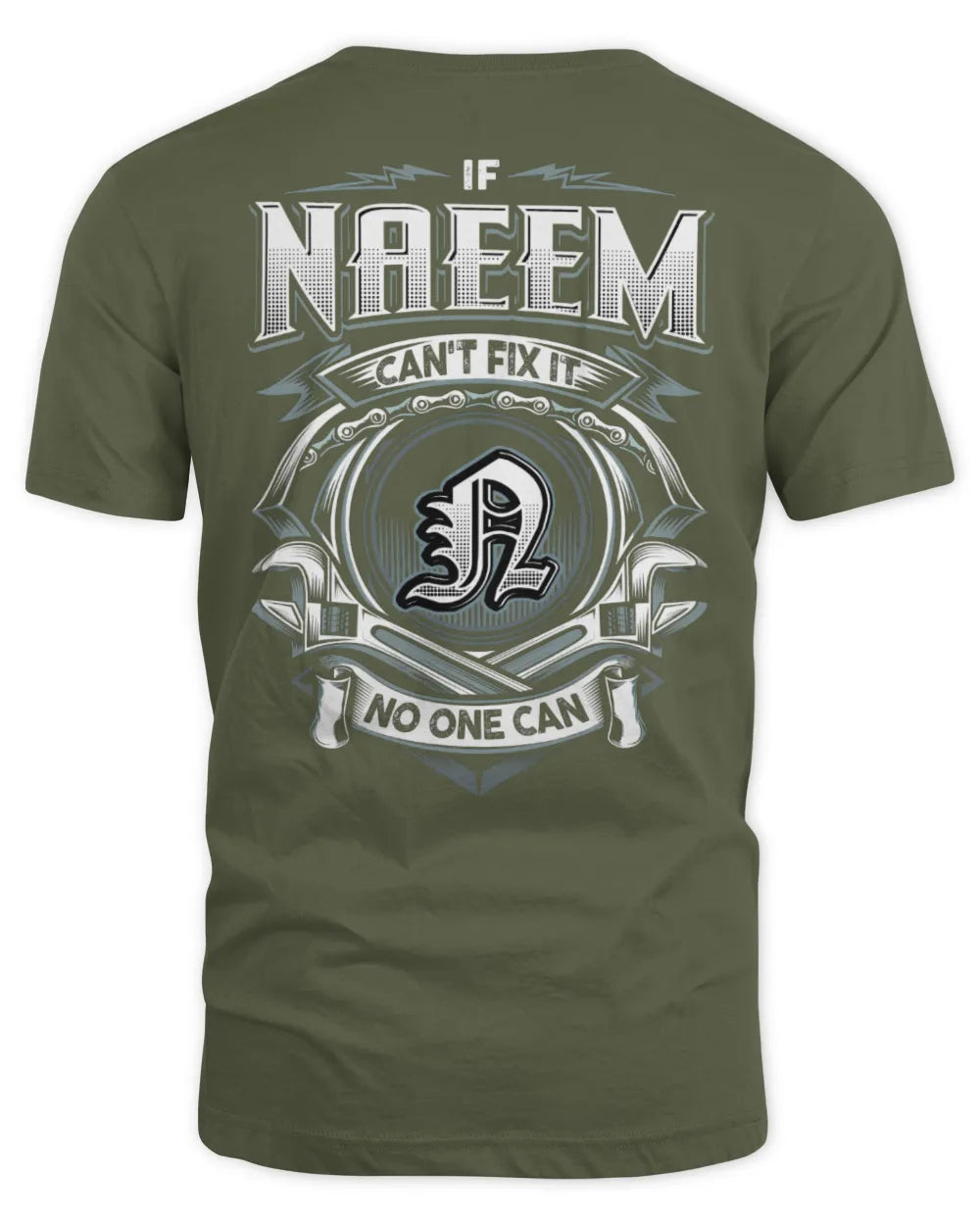 NAEEM AP81-K4-626 - Personalized Ahmed Quote Apparel “If Ahmed Can't Fix It, No One Can” - Unisex Standard T-Shirt - Military Green