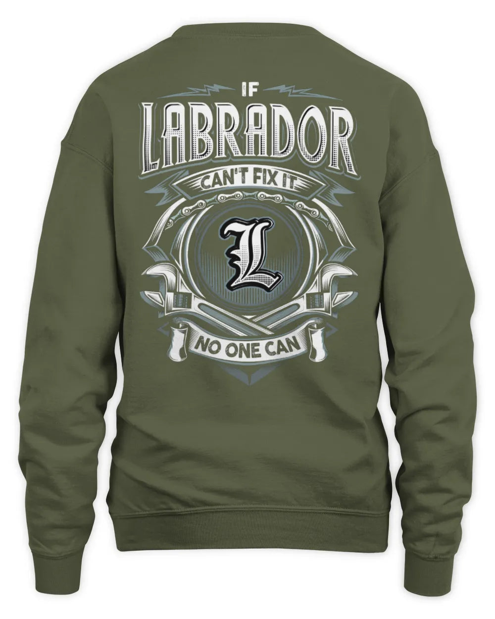 LABRADOR AP81-K4-626 - Personalized Ahmed Quote Apparel “If Ahmed Can't Fix It, No One Can” - Unisex Sweatshirt - Military Green
