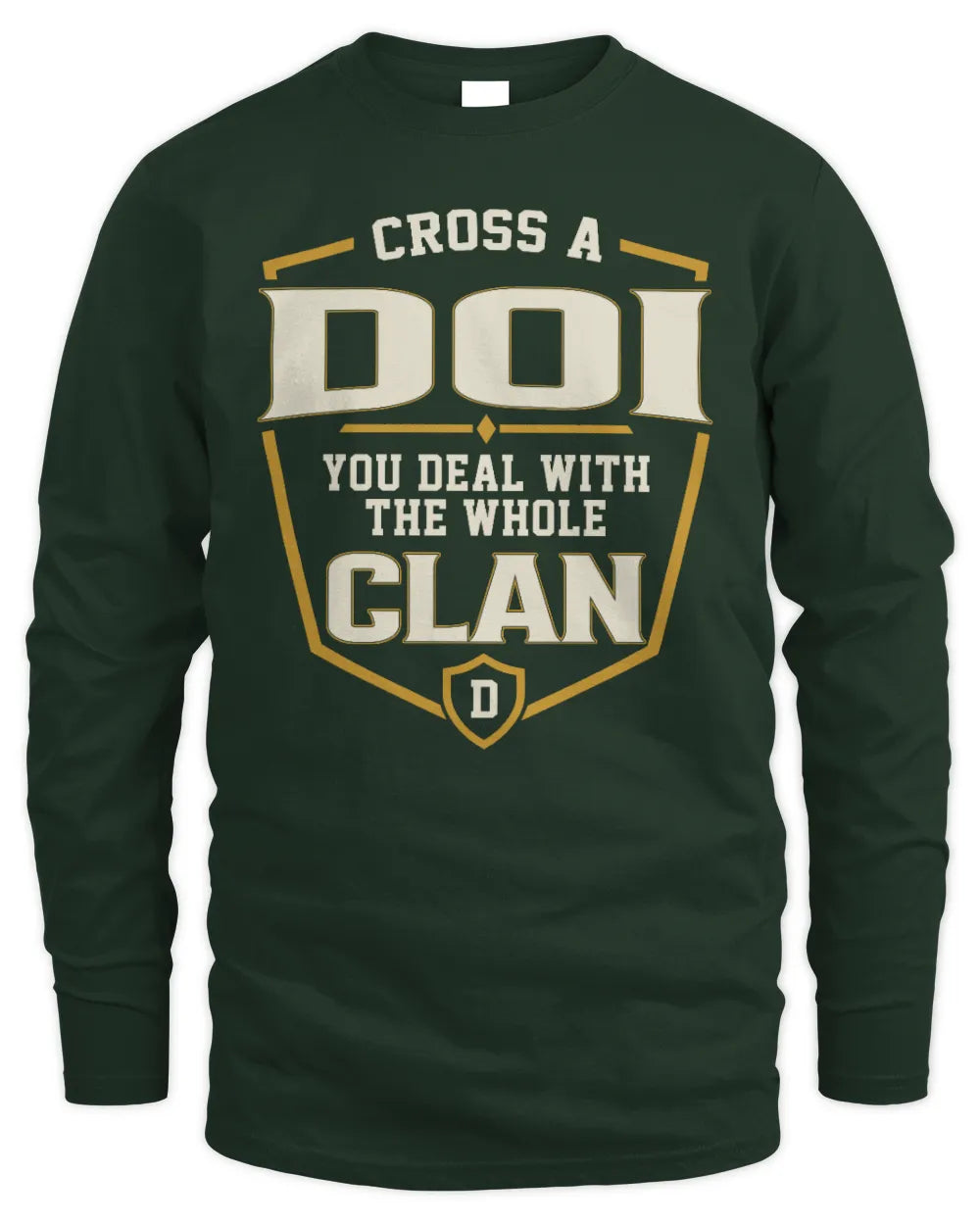 DOI NT1-K008 Cross A/An NAME, You Deal With the Whole Clan | Personalized Vintage T-Shirt - Men's Long Sleeved T-Shirt - Forest Green