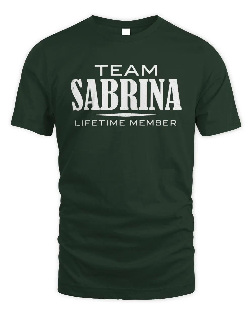 SABRINA BL62-K4-128 - Personalized “Team NAME Lifetime Member” - Unisex Standard T-Shirt - Forest Green