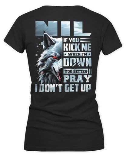 NIL AP62-K4-666 - Personalized Fierce Wolf Quote Apparel “If You Kick Me When I’m Down, You Better Pray I Don’t Get Up” - Women's V-Neck T-Shirt - Black