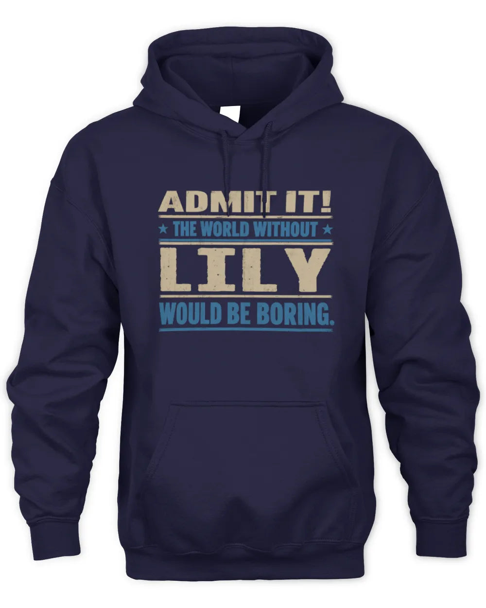 LILY TP68-K2-968 – Personalized Funny Quote Apparel “The World Without NAME Would Be Boring” - Unisex Hoodie - Navy