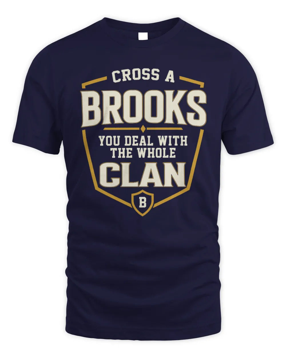 BROOKS NT1-K008 Cross A/An NAME, You Deal With the Whole Clan | Personalized Vintage T-Shirt - Unisex Standard T-Shirt - Navy