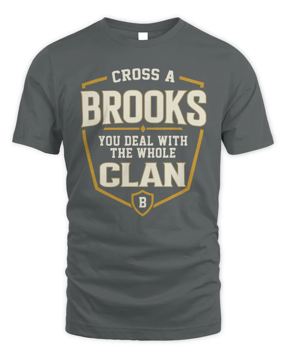 BROOKS NT1-K008 Cross A/An NAME, You Deal With the Whole Clan | Personalized Vintage T-Shirt - Unisex Standard T-Shirt - Charcoal