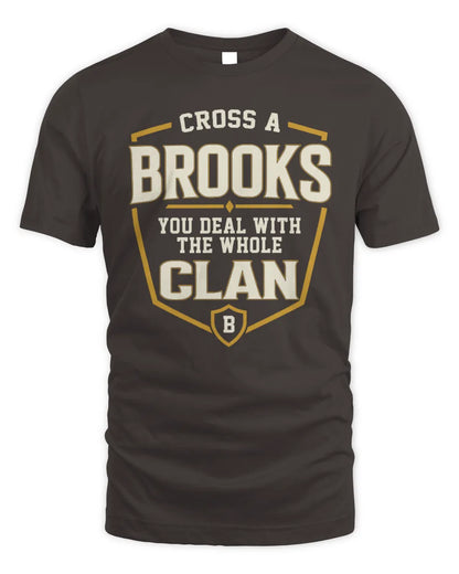 BROOKS NT1-K008 Cross A/An NAME, You Deal With the Whole Clan | Personalized Vintage T-Shirt - Unisex Standard T-Shirt - Dark Chocolate