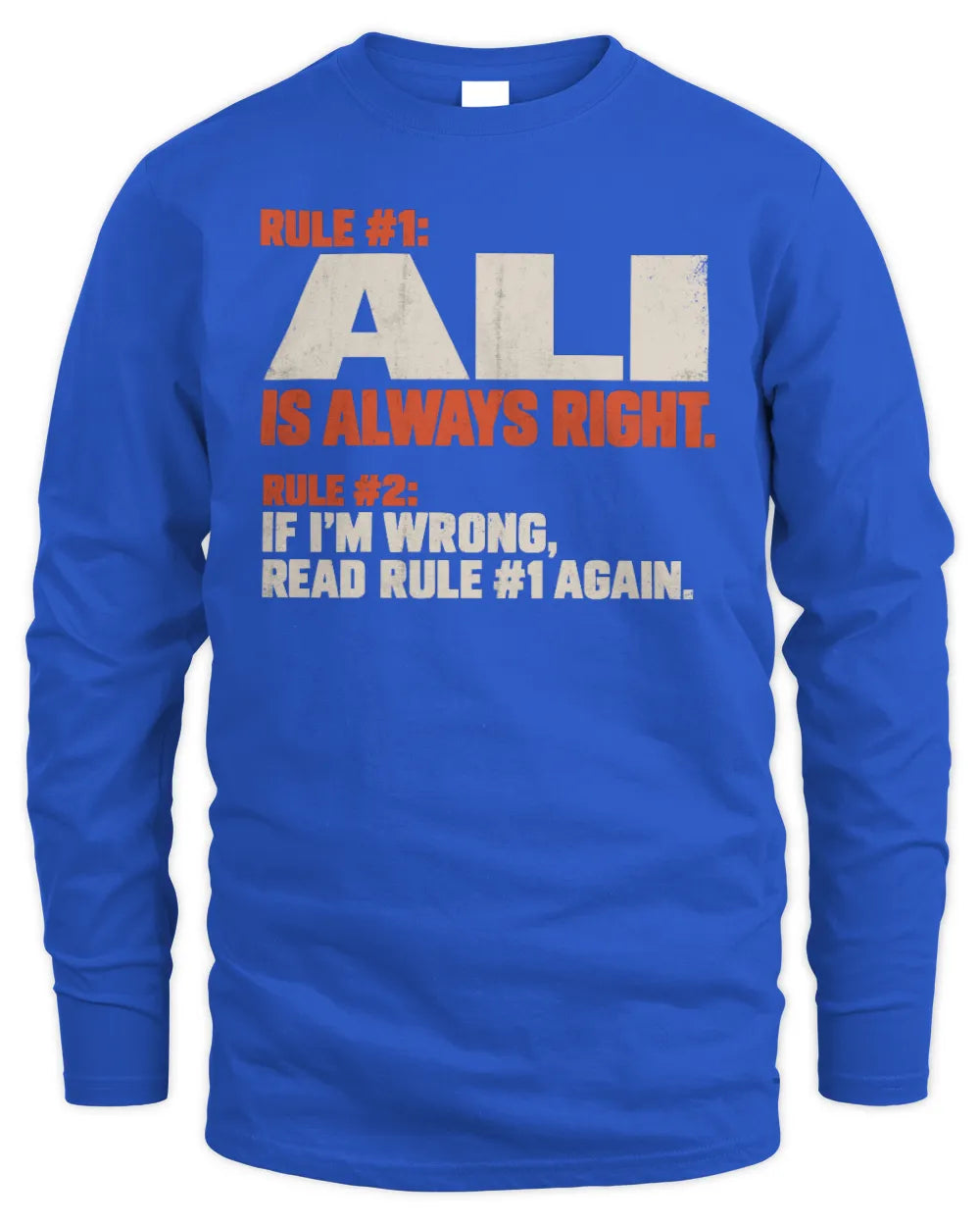 ALI NP1-H006 - Always Right Personalized Name T-Shirt – Funny Custom Name Shirt - Men's Long Sleeved T-Shirt - Royal