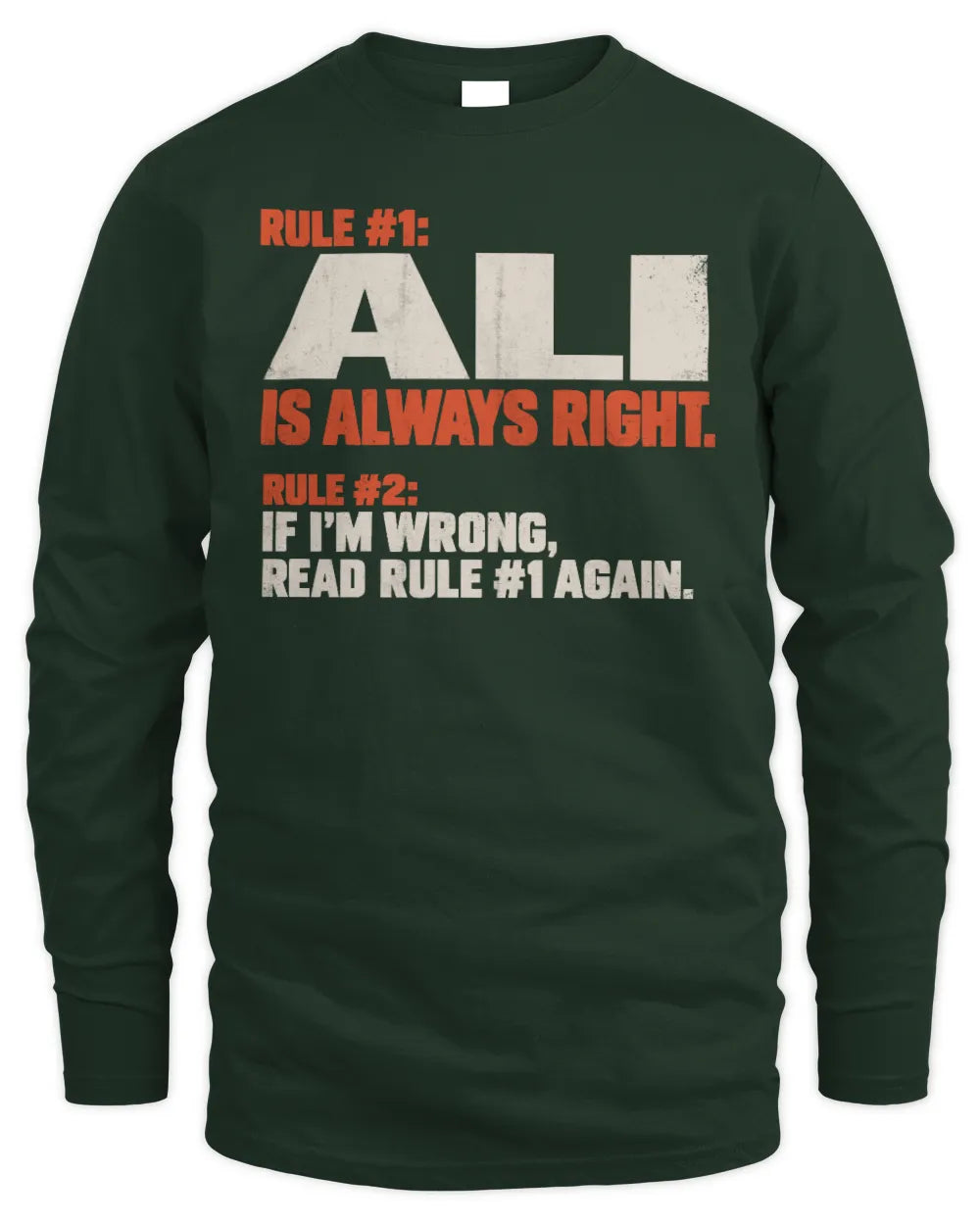 ALI NP1-H006 - Always Right Personalized Name T-Shirt – Funny Custom Name Shirt - Men's Long Sleeved T-Shirt - Forest Green