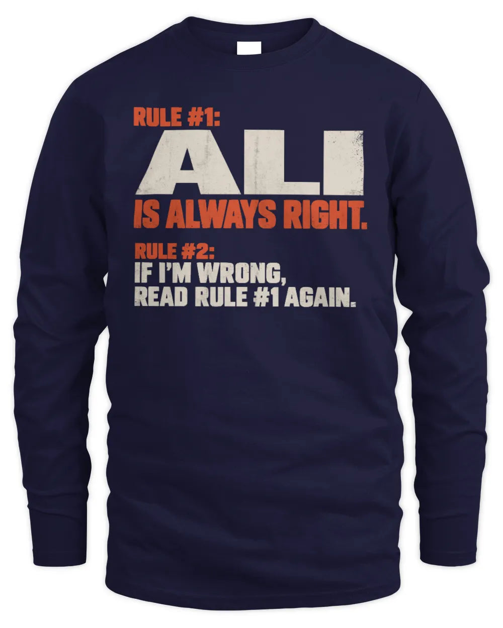 ALI NP1-H006 - Always Right Personalized Name T-Shirt – Funny Custom Name Shirt - Men's Long Sleeved T-Shirt - Navy