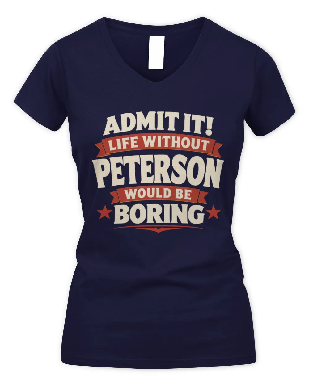PETERSON P4 KT003 Personalized Funny Quote Apparel “Life Without NAME Would Be Boring” - Women's V-Neck T-Shirt - Navy
