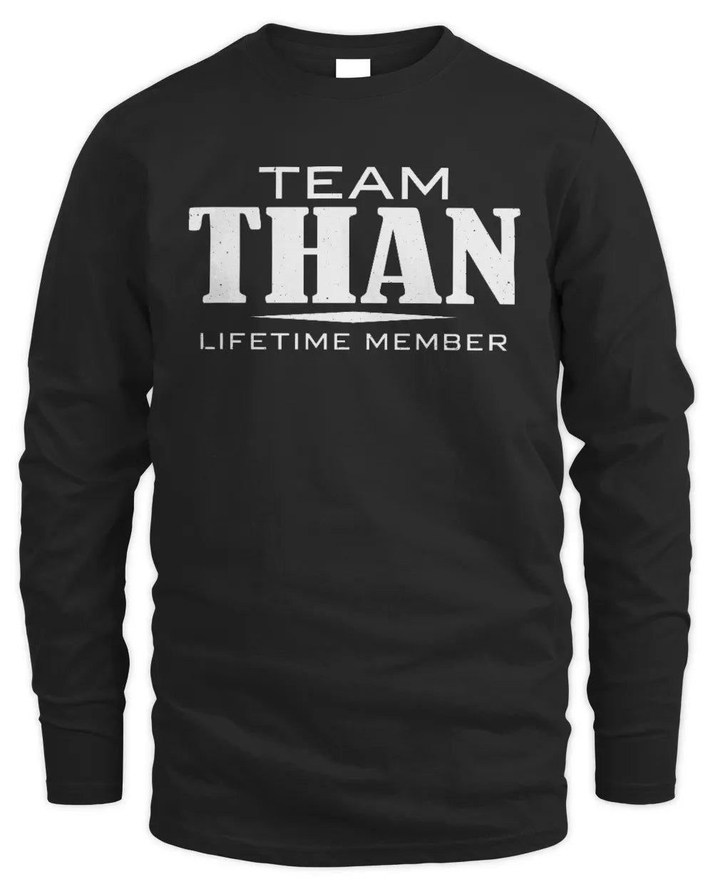 THAN BL62-K4-128 - Personalized “Team NAME Lifetime Member” - Men's Long Sleeved T-Shirt - Black