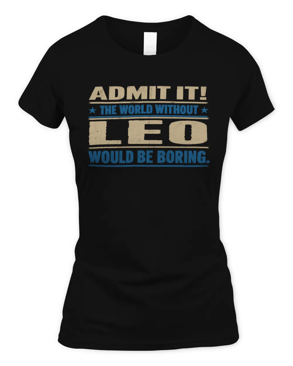 LEO TP68-K2-968 – Personalized Funny Quote Apparel “The World Without NAME Would Be Boring” - Women's Standard T-Shirt - Black