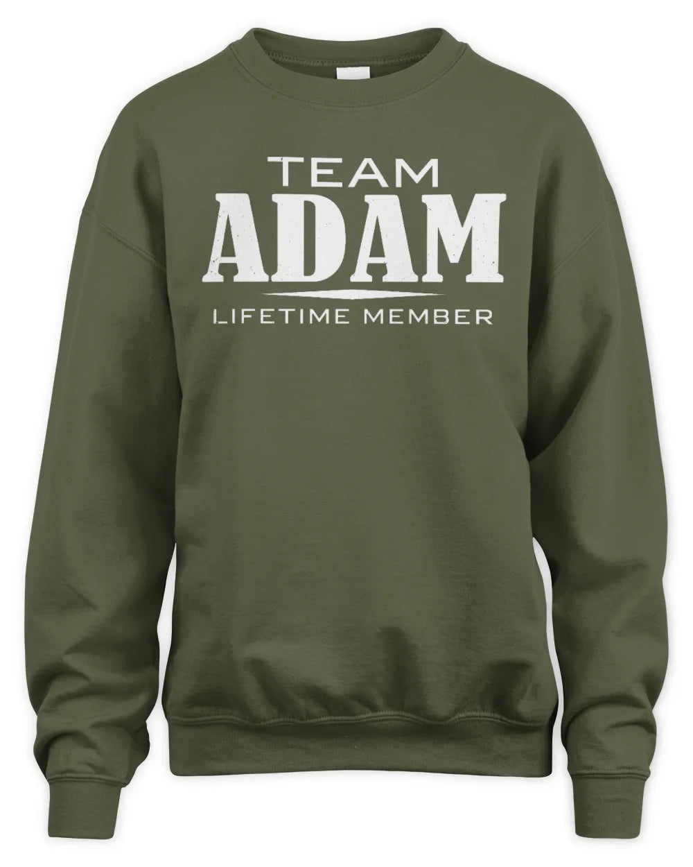 ADAM BL62-K4-128 - Personalized “Team NAME Lifetime Member” - Unisex Sweatshirt - Military Green