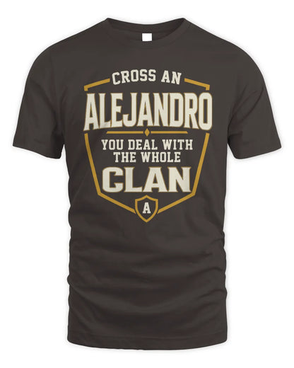 ALEJANDRO NT1-K008 Cross A/An NAME, You Deal With the Whole Clan | Personalized Vintage T-Shirt - Unisex Standard T-Shirt - Dark Chocolate