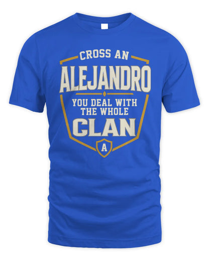 ALEJANDRO NT1-K008 Cross A/An NAME, You Deal With the Whole Clan | Personalized Vintage T-Shirt - Unisex Standard T-Shirt - Royal