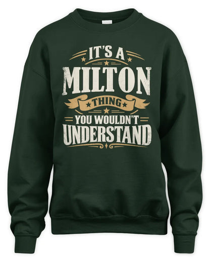 MILTON P08 TH51 - Personalized “It’s a/an [NAME] Thing – You Wouldn’t Understand” Shirt - Unisex Sweatshirt - Forest Green