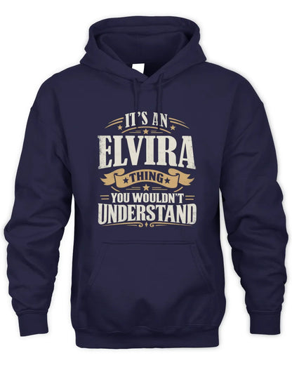 ELVIRA P08 TH51 - Personalized “It’s a/an [NAME] Thing – You Wouldn’t Understand” Shirt - Unisex Hoodie - Navy