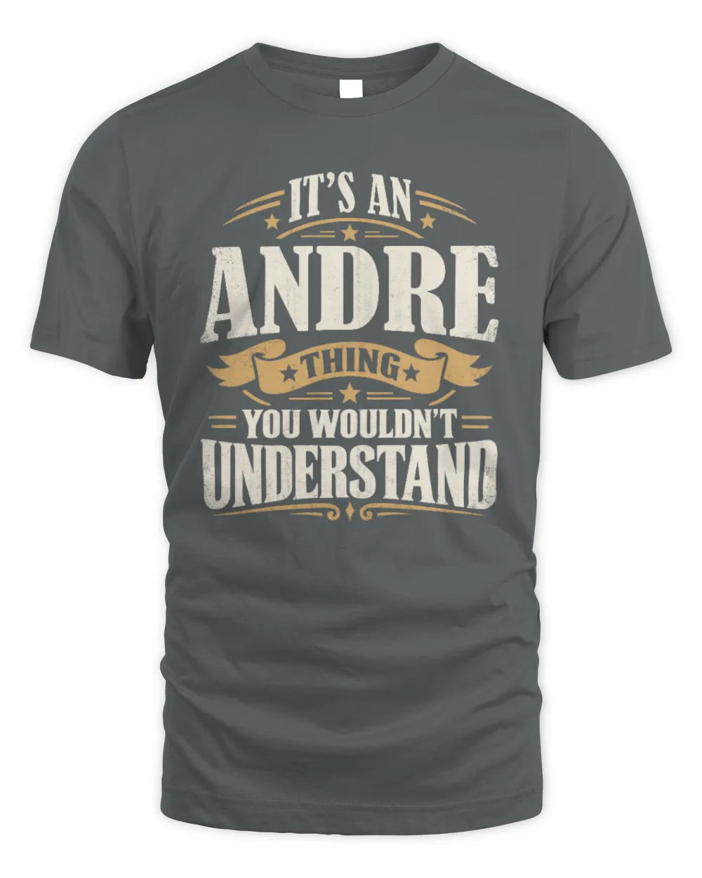 ANDRE P08 TH51 - Personalized “It’s a/an [NAME] Thing – You Wouldn’t Understand” Shirt - Unisex Standard T-Shirt - Charcoal