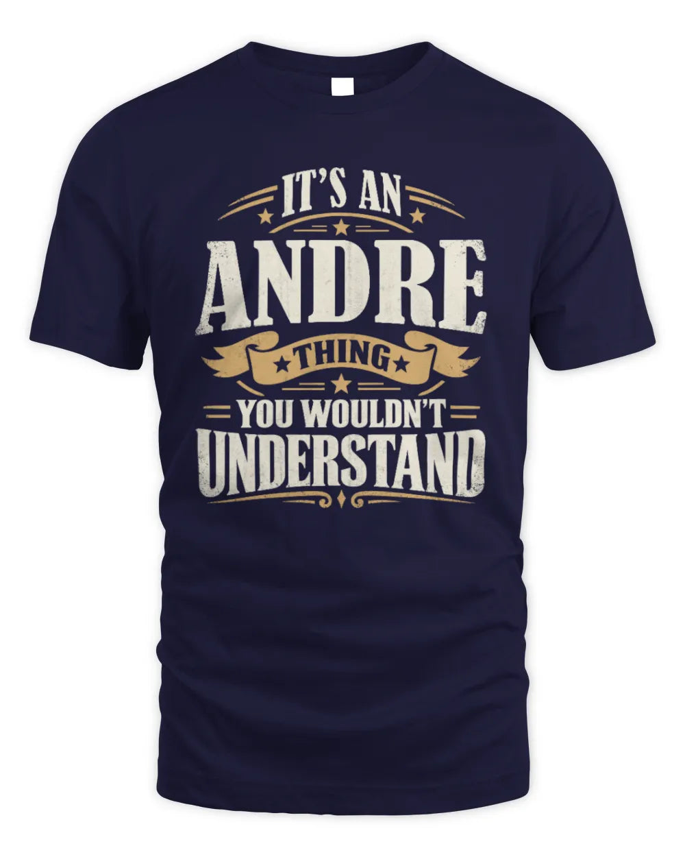 ANDRE P08 TH51 - Personalized “It’s a/an [NAME] Thing – You Wouldn’t Understand” Shirt - Unisex Standard T-Shirt - Navy