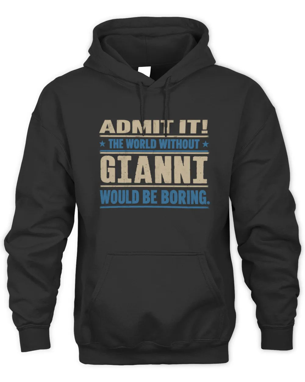 GIANNI TP68-K2-968 – Personalized Funny Quote Apparel “The World Without NAME Would Be Boring” - Unisex Hoodie - Black