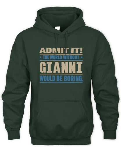 GIANNI TP68-K2-968 – Personalized Funny Quote Apparel “The World Without NAME Would Be Boring” - Unisex Hoodie - Forest Green