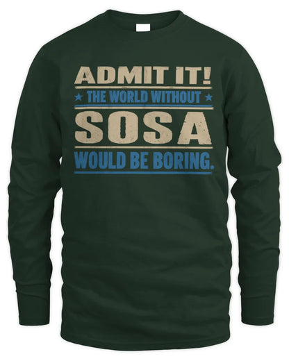 SOSA TP68-K2-968 – Personalized Funny Quote Apparel “The World Without NAME Would Be Boring” - Men's Long Sleeved T-Shirt - Forest Green