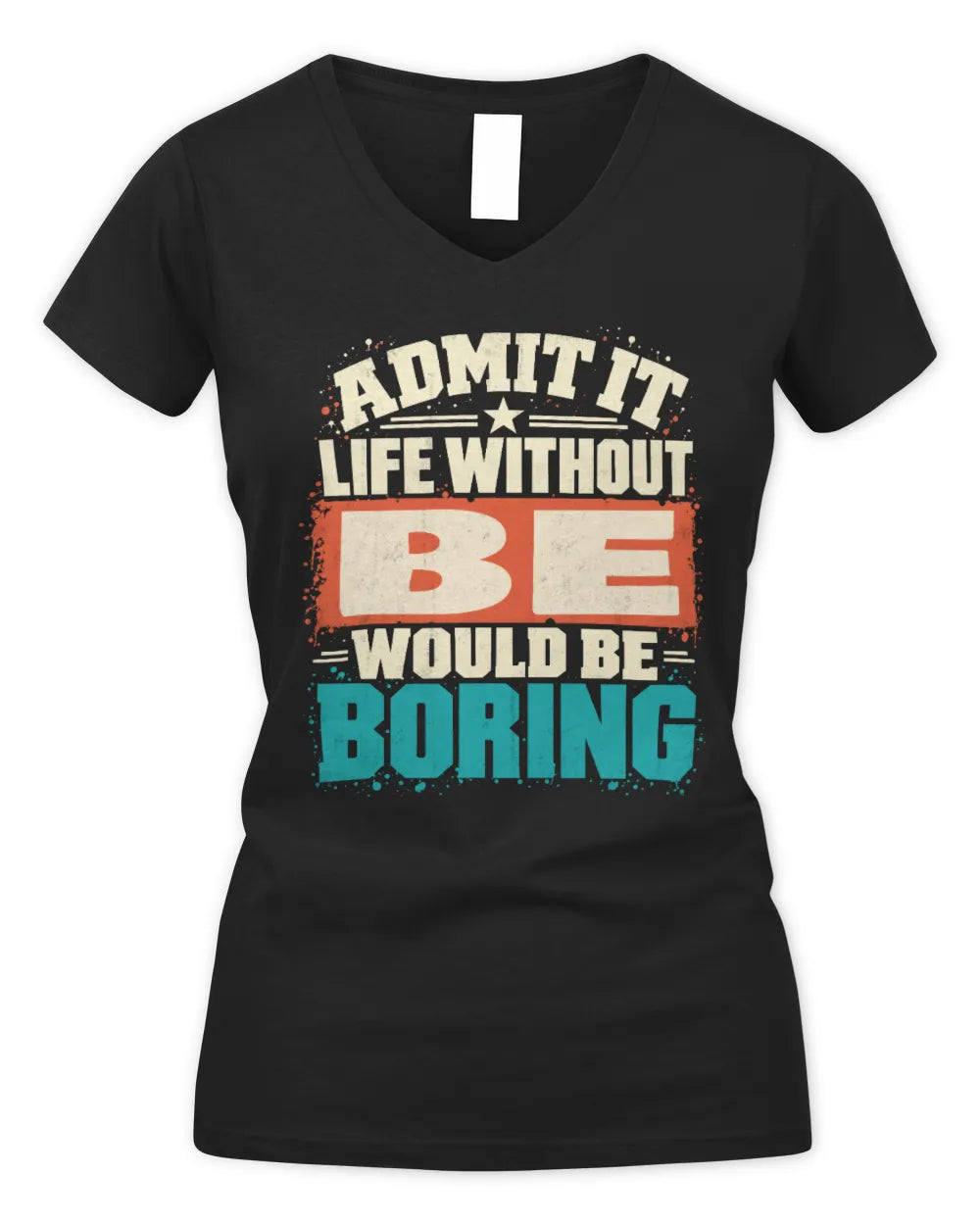 BE P02-TH11-226 Personalized Admit It Life Without [Name] Would Be Boring T-Shirt - Custom Name Funny Gift - Women's V-Neck T-Shirt - Black