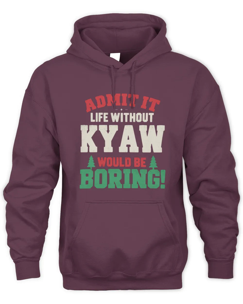 KYAW P5 TH08 Christmas T-Shirt – “Life Without NAME Would Be Boring” - Unisex Hoodie - Maroon