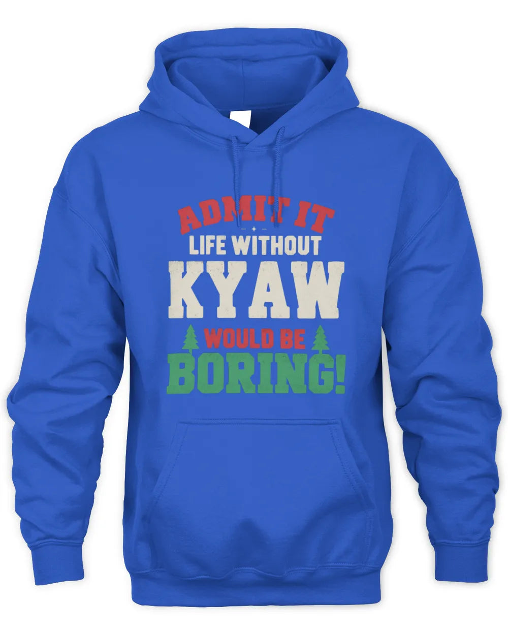 KYAW P5 TH08 Christmas T-Shirt – “Life Without NAME Would Be Boring” - Unisex Hoodie - Royal