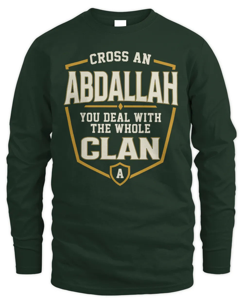 ABDALLAH NT1-K008 Cross A/An NAME, You Deal With the Whole Clan | Personalized Vintage T-Shirt - Men's Long Sleeved T-Shirt - Forest Green