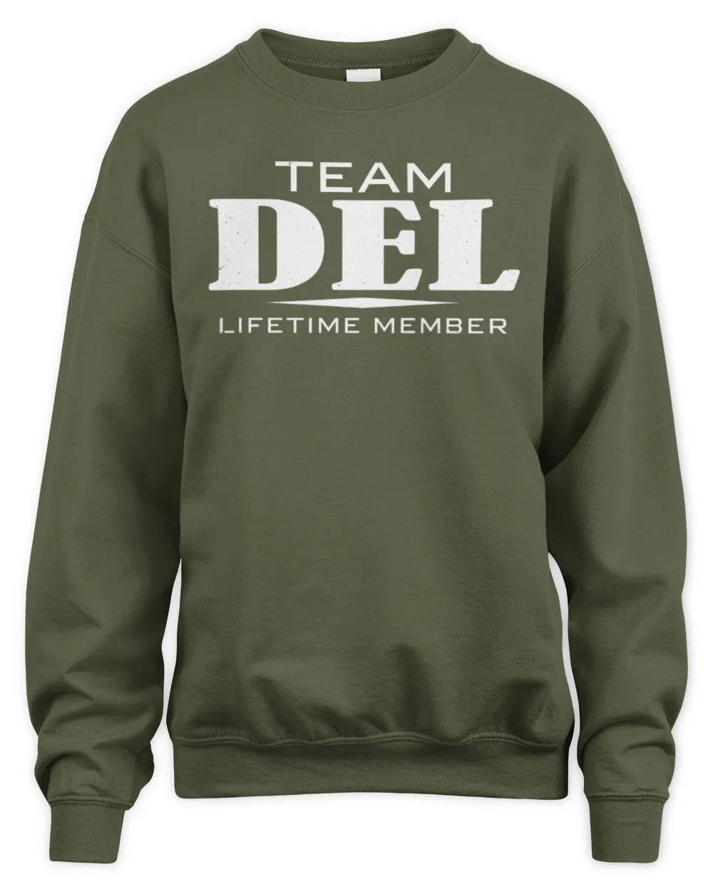 DEL BL62-K4-128 - Personalized “Team NAME Lifetime Member” - Unisex Sweatshirt - Military Green