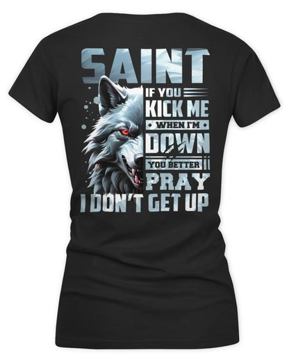 SAINT AP62-K4-666 - Personalized Fierce Wolf Quote Apparel “If You Kick Me When I’m Down, You Better Pray I Don’t Get Up” - Women's V-Neck T-Shirt - Black