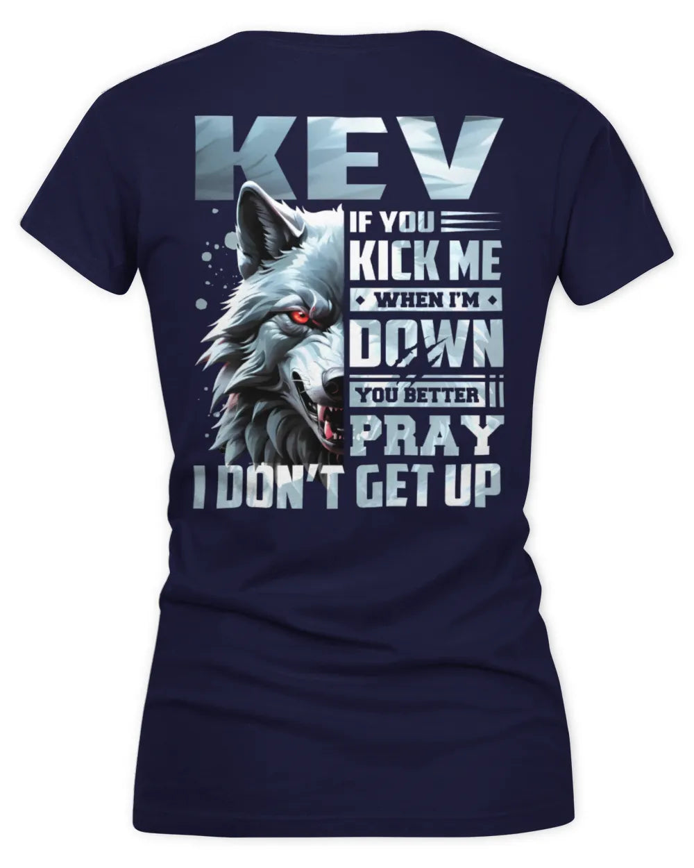 KEV AP62-K4-666 - Personalized Fierce Wolf Quote Apparel “If You Kick Me When I’m Down, You Better Pray I Don’t Get Up” - Women's V-Neck T-Shirt - Navy