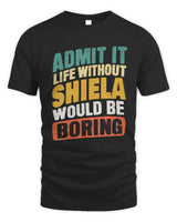 SHIELA TP88-K4-229
Personalized Funny Quote Apparel “Life Without NAME Would Be Boring” - Unisex Standard T-Shirt - Black