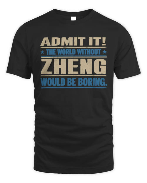 ZHENG TP68-K2-968 – Personalized Funny Quote Apparel “The World Without NAME Would Be Boring” - Unisex Standard T-Shirt - Black