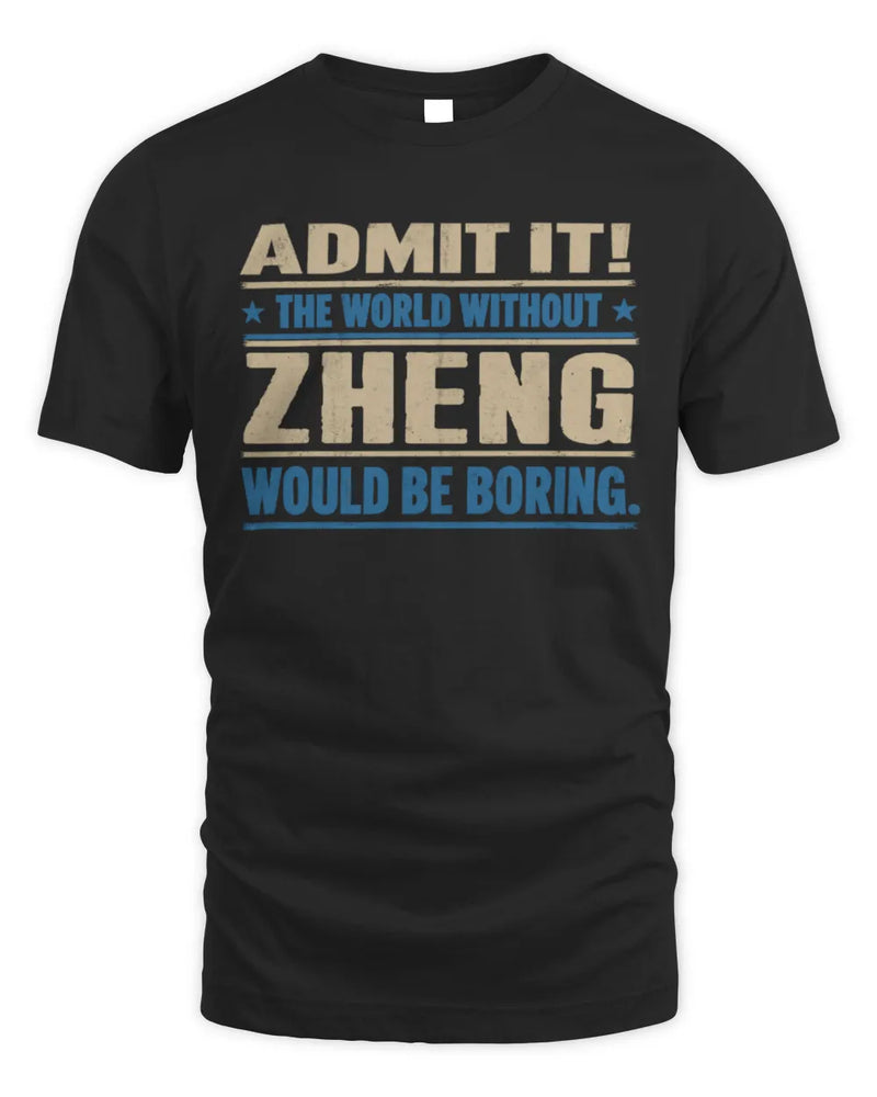 ZHENG TP68-K2-968 – Personalized Funny Quote Apparel “The World Without NAME Would Be Boring” - Unisex Standard T-Shirt - Black