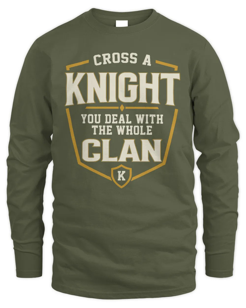 KNIGHT NT1-K008 Cross A/An NAME, You Deal With the Whole Clan | Personalized Vintage T-Shirt - Men's Long Sleeved T-Shirt - Military Green