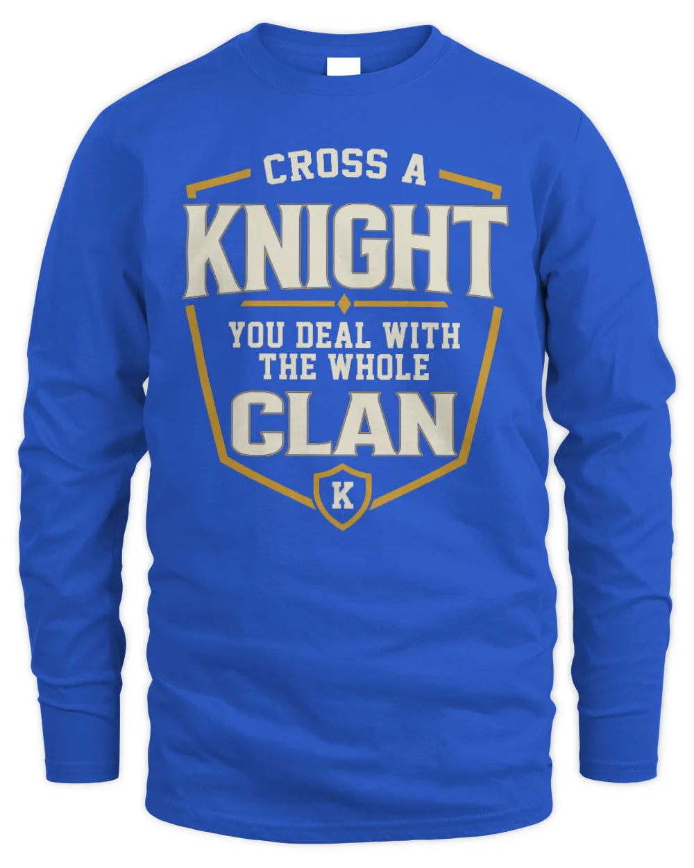 KNIGHT NT1-K008 Cross A/An NAME, You Deal With the Whole Clan | Personalized Vintage T-Shirt - Men's Long Sleeved T-Shirt - Royal