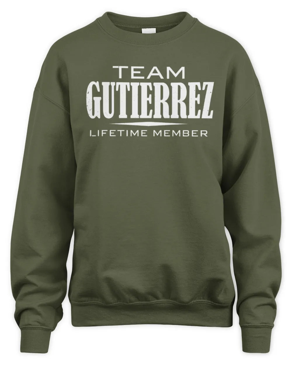 GUTIERREZ BL62-K4-128 - Personalized “Team NAME Lifetime Member” - Unisex Sweatshirt - Military Green